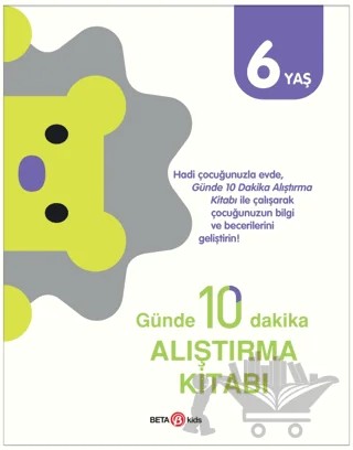Günde 10 Dakika Alıştırma Kitabı 6 Yaş – Kolektif – Beta Kids kitap kapağı