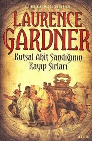 Kutsal Ahit Sandığının Kayıp Sırları – Laurence Gardner – Alfa Yayınları kitap kapağı