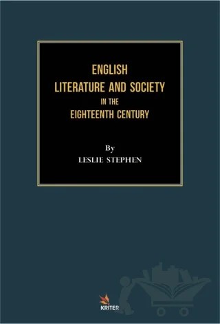 English Literature and Society in the Eighteenth Century – Leslie Stephen – Kriter Yayınları kitap kapağı