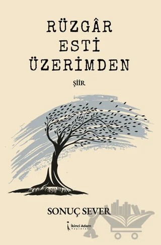 Rüzgar Esti Üzerimden – Sonuç Sever – İkinci Adam Yayınları kitap kapağı