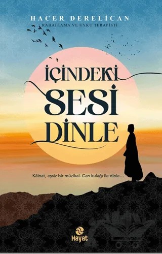 İçindeki Sesi Dinle – Hacer Derelican – Hayat Yayınları kitap kapağı