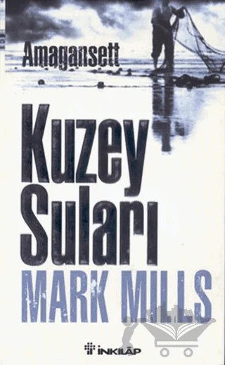 Amagansett - Kuzey Suları – Mark Mills – İnkılap Kitabevi kitap kapağı