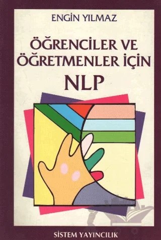 Öğrenciler ve Öğretmenler İçin NLP – Engin Yılmaz – Sistem Yayıncılık kitap kapağı