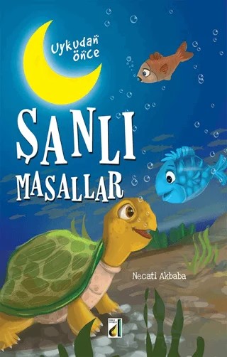 Uykudan Önce Şanlı Masallar – Necati Akbaba – Damla Yayınevi kitap kapağı