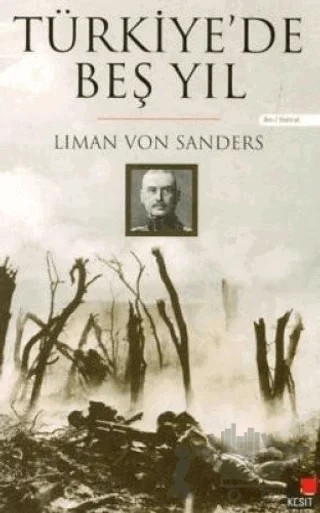 Türkiye’de Beş Yıl – Liman Von Sanders – Kesit Yayınları kitap kapağı