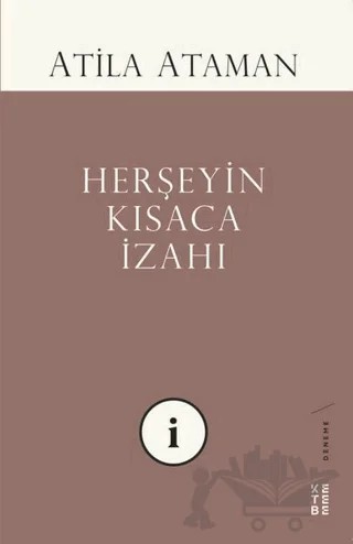 Herşeyin Kısaca İzahı – Atila Ataman – Ketebe Yayınları kitap kapağı
