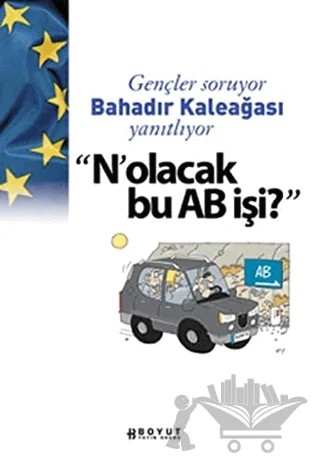 N’ Olacak Bu AB İşi? – Bahadır Kaleağası – Boyut Yayın Grubu kitap kapağı