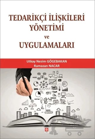 Tedarikçi İlişkileri Yönetimi ve Uygulamaları – Ramazan Nacar, Utkay Nesim Gögebakan – Ekin Basım Yayın kitap kapağı
