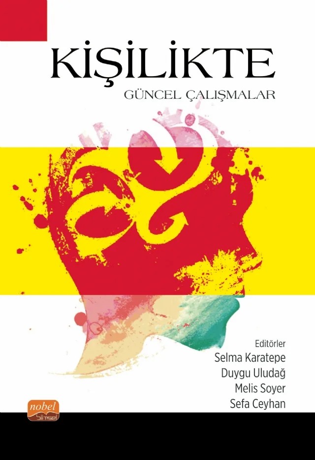 Kişilikte Güncel Çalışmalar – Ahmet Fidan, Çağla Özgen, Duygu Topal Yıldırım, Hilal Öztürk, Melike Sercan Sevimli, Nesibe Manav, Seval Aksoy Kürü, Tugay Ülkü, Zafer Saygılı – Nobel Bilimsel Eserler kitap kapağı