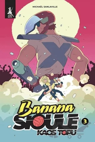Banana Sioule Kaos Topu 3. Cilt – Michaël Sanlaville – Artemis Yayınları kitap kapağı