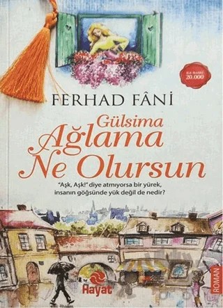 Gülsima Ağlama Ne Olursun – Ferhad Fani – Hayat Yayınları kitap kapağı