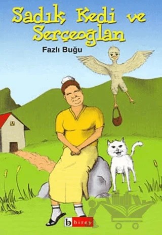 Sadık Kedi ve Serçeoğlan – Fazlı Buğlu – Birey Yayıncılık kitap kapağı