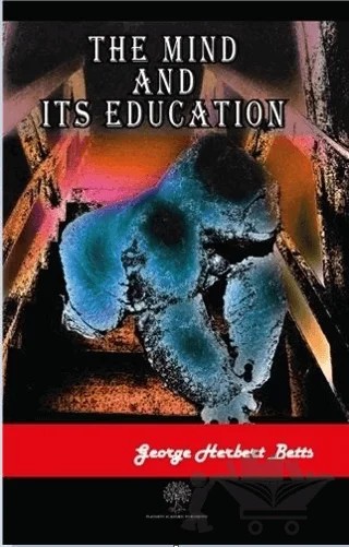 The Mind and Its Education – George Herbert Betts – Platanus Publishing kitap kapağı