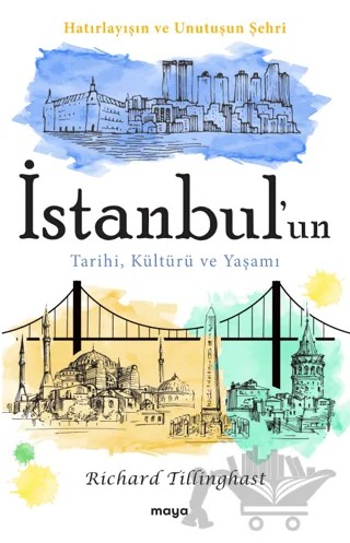 İstanbul'un Tarihi, Kültürü ve Yaşamı – Richard Tillinghast – Maya Kitap kitap kapağı