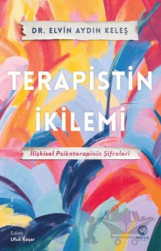 Terapistin İkilemi: İlişkisel Psikoterapinin Şifreleri – Elvin Aydın Keleş – Nova Kitap kitap kapağı