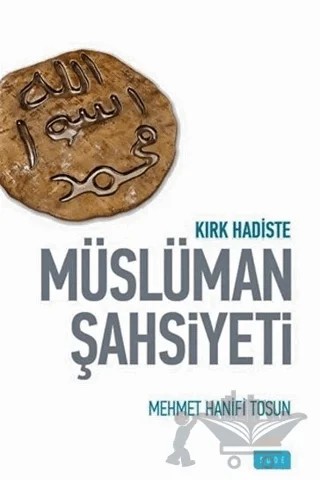 Kırk Hadiste Müslüman Şahsiyeti – Mehmet Hanifi Tosun – Sude Kitap kitap kapağı