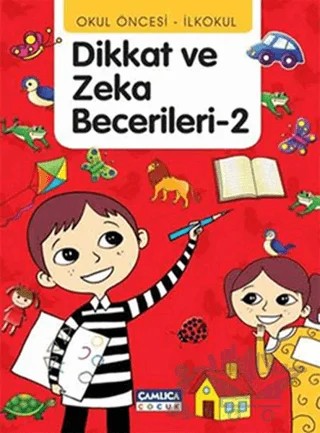 Dikkat ve Zeka Becerileri - 2 – Abdullah Özbek, Bilal Gezer, Tunahan Çoşkun – Çamlıca Çocuk Yayınları kitap kapağı