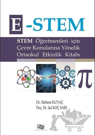 E-Stem - Stem Öğretmenleri için Çevre Konularına Yönelik Ortaokul Etkinlik Kitabı – Işıl Koç Sarı, Meltem Kuvaç – Anı Yayıncılık kitap kapağı