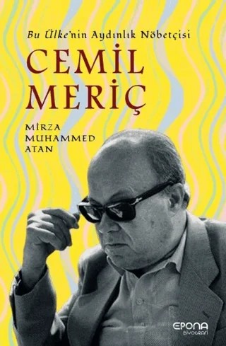 Cemil Meriç: Bu Ülke'nin Aydınlık Nöbetçisi – Mirza Muhammed Atan – Epona Kitap kitap kapağı