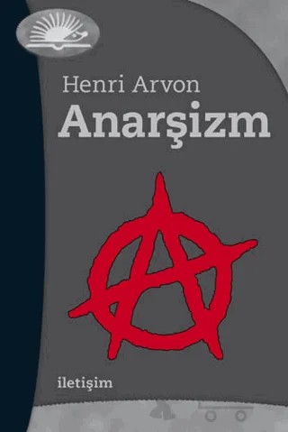 Anarşizm – Henri Arvon – İletişim Yayınevi kitap kapağı