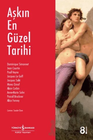 Aşkın En Güzel Tarihi – Kolektif – İş Bankası Kültür Yayınları kitap kapağı