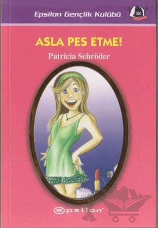 Asla Pes Etme! – Patricia Schröder – Epsilon Yayınevi kitap kapağı
