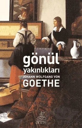Gönül Yakınlıkları – Johann Wolfgang Von Goethe – Antik Kitap kitap kapağı