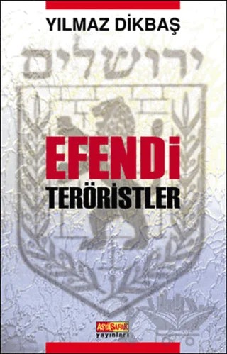 Efendi Teröristler – Yılmaz Dikbaş – Asya Şafak Yayınları kitap kapağı