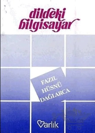 Dildeki Bilgisayar – Fazıl Hüsnü Dağlarca – Varlık Yayınları kitap kapağı