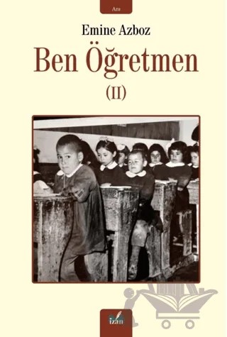 Ben Öğretmen - 2 – Emine Azboz – İzan Yayıncılık kitap kapağı