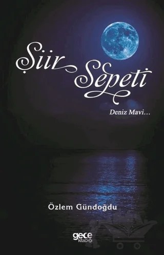 Şiir Sepeti 4 – Özlem Gündoğdu – Gece Kitaplığı kitap kapağı