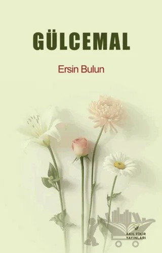 Gülcemal – Ersin Bulun – Akıl Fikir Yayınları kitap kapağı