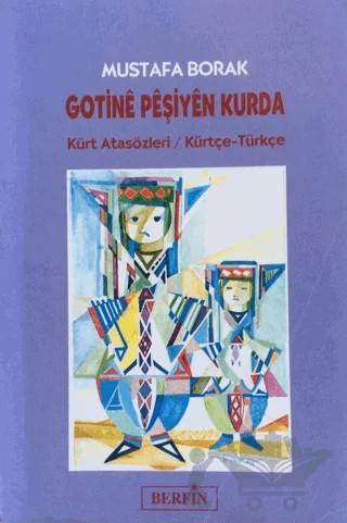 Gotine Peşiyen Kurda Kürt Atasözleri – Mustafa Borak – Berfin Yayınları kitap kapağı