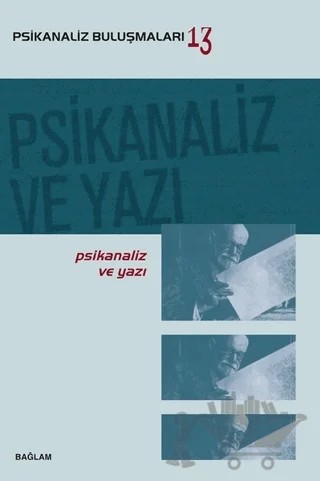 Psikanaliz ve Yazı - Psikanaliz Buluşmaları 13 – Kolektif – Bağlam Yayınları kitap kapağı