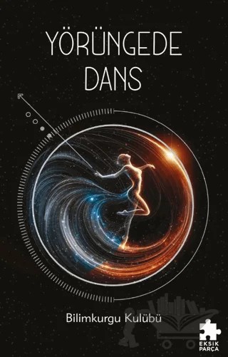 Yörüngede Dans – Kolektif – Eksik Parça Yayınları kitap kapağı