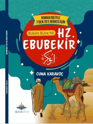 Roman Diliyle 7'den 70'e Herkes İçin Hz. Ebubekir – Cuma Karakoç – Aksa Çocuk kitap kapağı