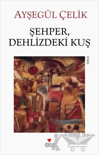 Şehper, Dehlizdeki Kuş – Ayşegül Çelik – Can Yayınları kitap kapağı