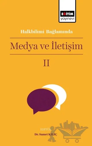 Halkbilimi Bağlamında Medya ve İletişim II – Samet Kılıç – Eğitim Yayınevi - Bilimsel Eserler kitap kapağı
