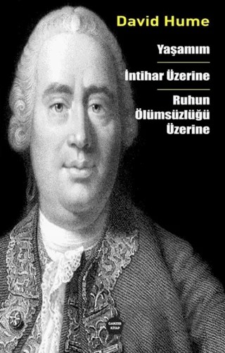 Yaşamım - İntihar Üzerine - Ruhun Ölümsüzlüğü Üzerine – David Hume – Ganzer Kitap kitap kapağı