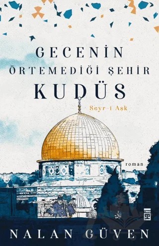 Gecenin Örtemediği Şehir Kudüs – Nalan Güven – Timaş Yayınları kitap kapağı