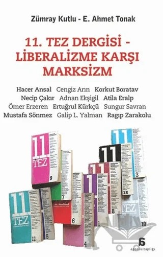 11. Tez Dergisi - Liberalizme Karşı Marksizm – Zümray Kutlu, E. Ahmet Tonak – Agora Kitaplığı kitap kapağı
