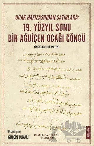 Ocak Hafızasından Satırlara: 19. Yüzyıl Sonu Bir Ağuiçen Ocağı Cöngü – Gülçin Tunalı – İmam Rıza Dergahı Yayınları kitap kapağı