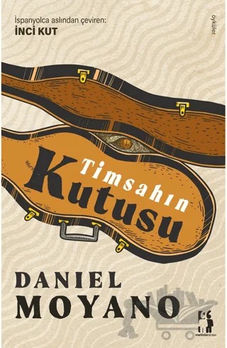 Timsahın Kutusu – Daniel Moyano – Metinlerarası Kitap kitap kapağı