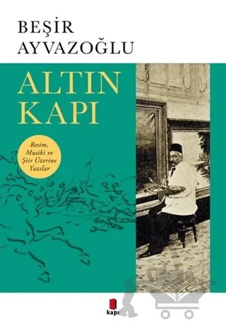 Altın Kapı – Beşir Ayvazoğlu – Kapı Yayınları kitap kapağı