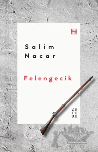 Felengecik – Salim Nacar – Ketebe Yayınları kitap kapağı