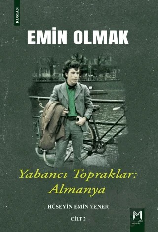 Emin Olmak 2- Yabancı Topraklar: Almanya – Hüseyin Emin Yener – Memento Mori kitap kapağı