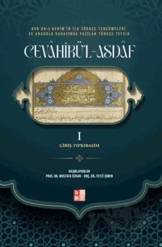 Kur'an-ı Kerim'in İlk Türkçe Tercümeleri ve Anadolu Sahasında Yazılan Türkçe Tefsir Cevahirü'l Asdaf – Kolektif – Babıali Kültür Yayıncılığı kitap kapağı