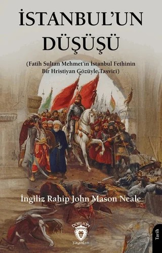 İstanbul’un Düşüşü – John Mason Neale – Dorlion Yayınları kitap kapağı