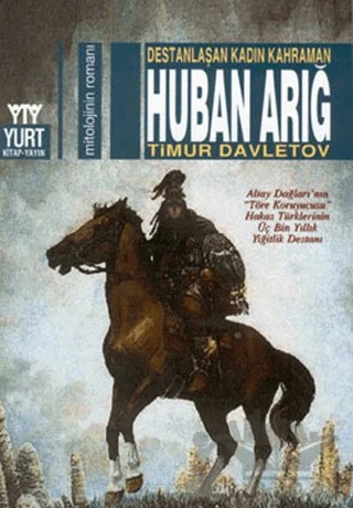 Destanlaşan Kadın Kahraman Huban Arığ – Timur Davletov – Yurt Kitap Yayın kitap kapağı