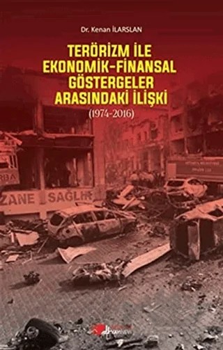 Terörizm ile Ekonomik Finansal Göstergeler Arasındaki İlişki – Kenan İlarslan – Berikan Yayınevi kitap kapağı